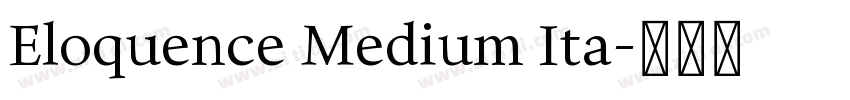 Eloquence Medium Ita字体转换